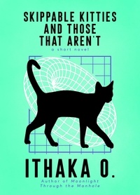  Ithaka O. - Skippable Kitties and Those That Aren't.