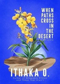  Ithaka O. - When Paths Cross In the Desert.