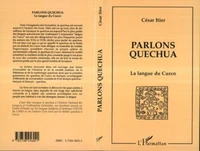 Parlons Quechua. La Langue Du Cuzco