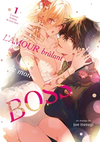 L'amour brulant de mon boss Tome 1