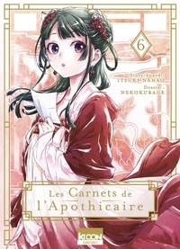 Itsuki Nanao et Mangaka. Nekokurage - Les Carnets de l'Apothicaire Tome 6 : .