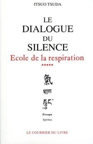Ecole de la respiration. Tome 5, Le dialogue du silence