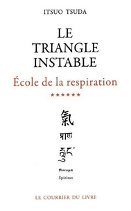 Itsuo Tsuda - Ecole De La Respiration. Tome 6, Triangle Instable.