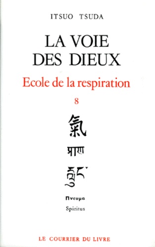 Itsuo Tsuda - La Voie Des Dieux. Tome 8, Ecole De La Respiration.