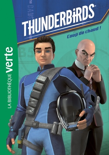 Thunderbirds 02 - Coup de chaud !