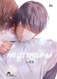 Ebook complet téléchargement gratuit Pas cet amour-la par Itz