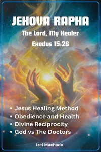 Jehova Rapha, The Lord My Healer