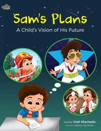 Sam's Plan, a Child's Vision of His Future