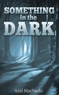 Something in the Dark