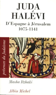 Juda Halevi. D'Espagne A Jerusalem 1075-1141