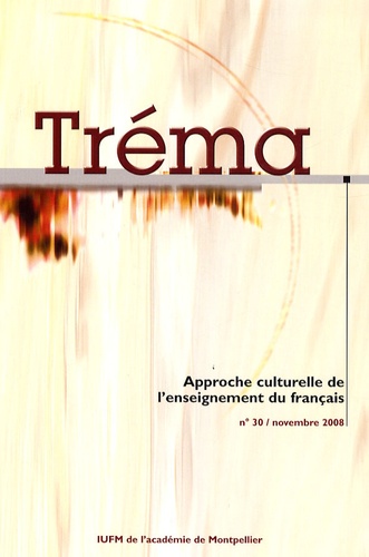 Françoise Demougin - Tréma N° 30, Novembre 2008 : Approche culturelle de l'enseignement du français.