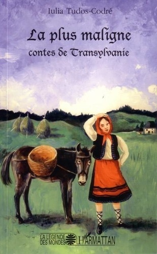 Iulia Tudos-codre - La plus maligne : contes de Transylvanie.