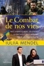 Iuliia Mendel - Le Combat de nos vies - Mes années avec Zelensky. La bataille de l'Ukraine pour la démocratie.