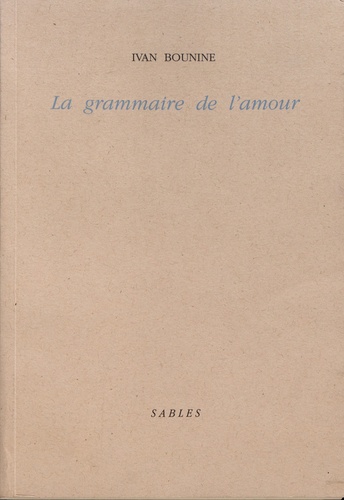 Ivan Bounine - La grammaire de l'amour.