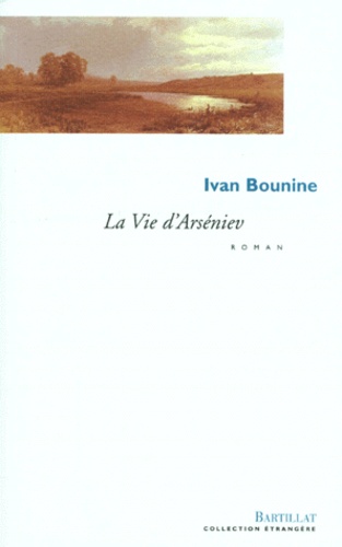 Ivan Bounine - La Vie D'Arseniev. Jeunesse.