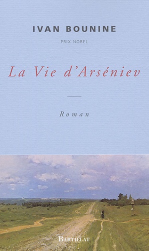 Ivan Bounine - La Vie d'Arséniev - Jeunesse.