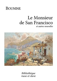 Ivan Bounine et Maurice Parijanine - Le Monsieur de San Francisco - et autres nouvelles.