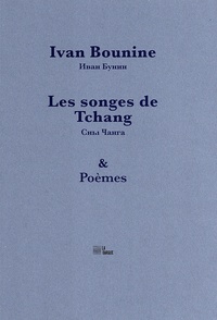 Ivan Bounine - Les songes de Tchang - Suivi d'un choix de poèmes.