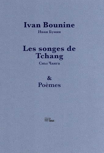 Ivan Bounine - Les songes de Tchang - Suivi d'un choix de poèmes.