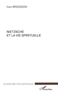 Ivan Broisson - Nietzsche et la vie spirituelle.