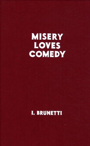 Ivan Brunetti - Misery loves comedy.