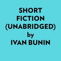  Ivan Bunin et  AI Marcus - Short Fiction (Unabridged).