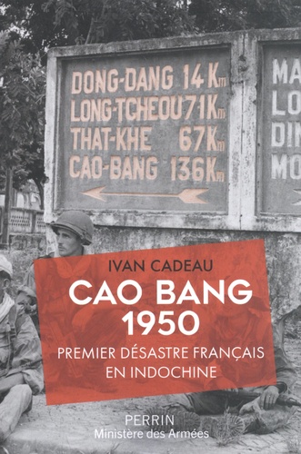 Cao Bang 1950. Premier désastre français en Indochine