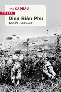 Ivan Cadeau - Diên Biên Phu - 13 mars - 7 mai 1954.