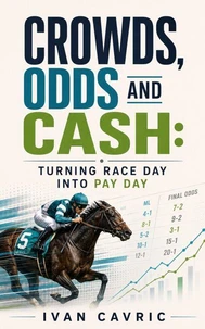 Crowds, Odds and Cash: Turning Race Day Into Pay Day