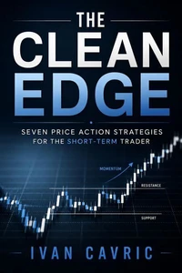 The Clean Edge: Seven Price Action Strategies for the Short-Term Trader