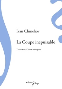 Ivan Chmeliov - La coupe inépuisable.