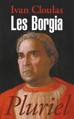 Ivan Cloulas - Les Borgia.