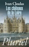 Ivan Cloulas - Les châteaux de la Loire au temps de la Renaissance.