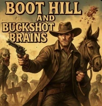 Boot Hill And Buckshot Brains