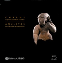 Ivan Cruz Cevallos - Charms in pre-Columbian Ecuador - Edition bilingue anglais-espagnol.