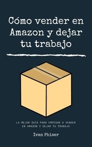 Ebooks portugais téléchargement gratuit Cómo vender en Amazon y dejar tu trabajo  - Vender en Amazon, #1 (French Edition) ePub PDF 9798215955734