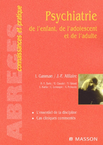 Ivan Gasman et Jean-François Allilaire - Psychiatrie de l'enfant, de l'adolescent et de l'adulte.