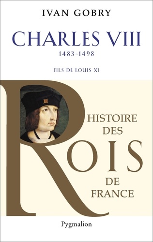 Charles VIII. Fils de Louis XI, 1483-1498