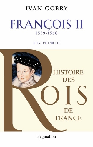 Francois II. Fils d'Henri II, 1559-1560