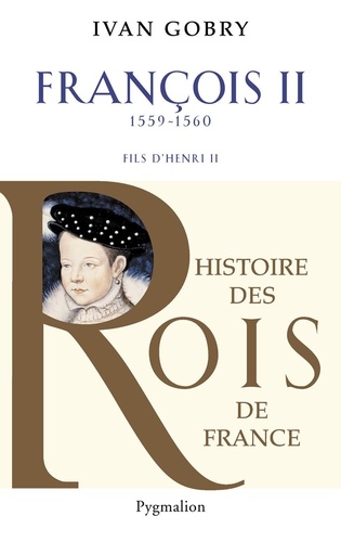 Francois II. Fils d'Henri II, 1559-1560