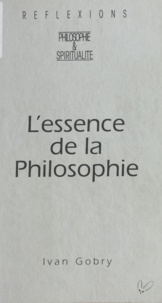 Ivan Gobry - L'Essence de la philosophie.
