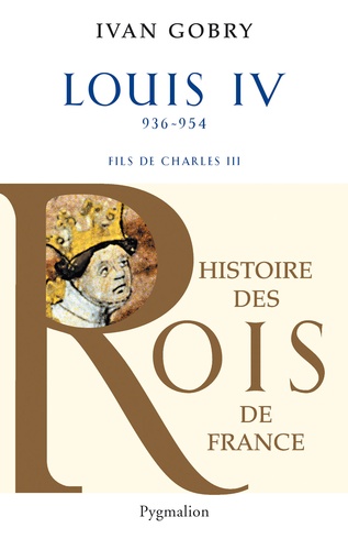 Louis IV d'Outremer. Fils de Charles III Le Simple, 936-954