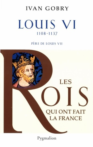 Louis VI. Père de Louis VII