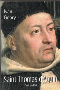 Ivan Gobry - Saint Thomas d'Aquin.