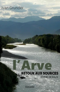 L'Arve, retour aux sources