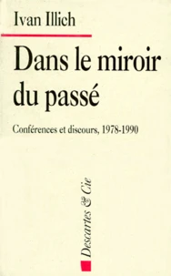 Dans Le Miroir Du Passe. Conferences Et Discours 1978-1990