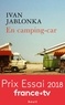 Ivan Jablonka - En camping-car.