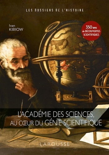 Ivan Kiriow - L'Académie des sciences, au coeur du génie scientifique.