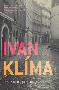 Ivan Klima - Love And Garbage.