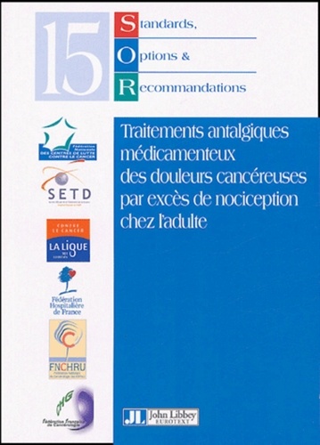 Ivan Krakowski - Standards, Options et Recommandations 2002 sur les traitements antalgiques médicamenteux des douleurs cancéreuses par excès de nociception chez l'adulte.